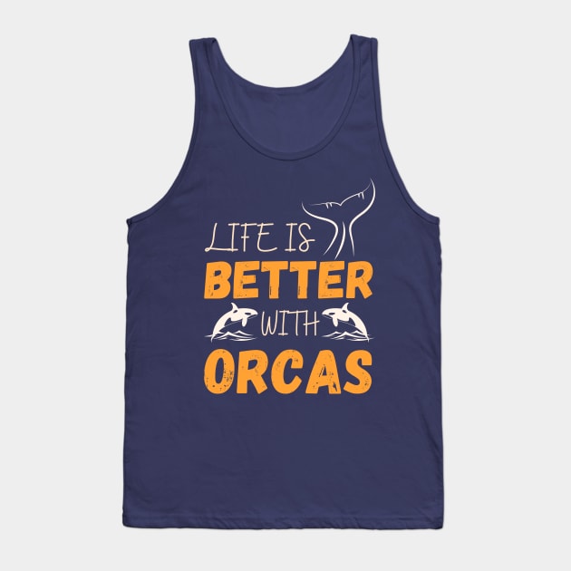 life is better with orcas Tank Top by Quartztree